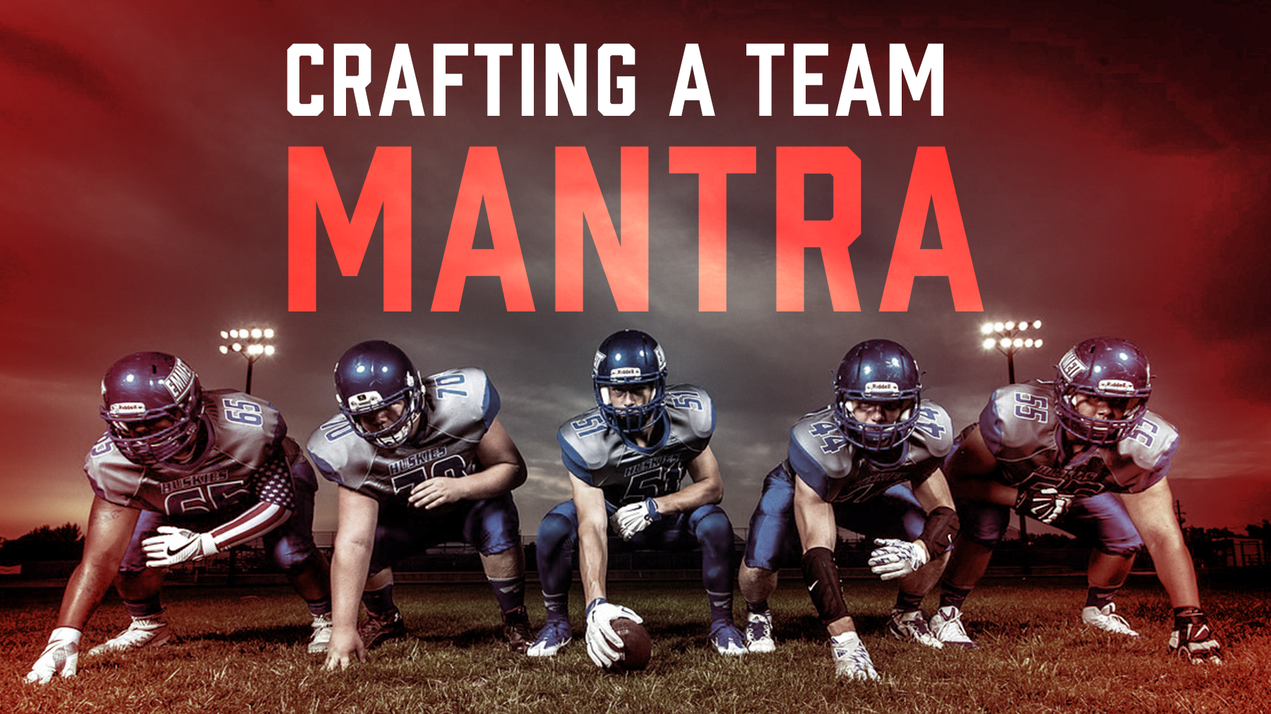 Crafting a team mantra The Art of Coaching Football
