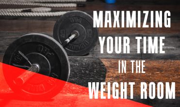 Maximizing your time in the weight room